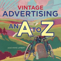 Vintage Advertising: An A to Z 1851245405 Book Cover