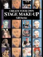 Create Your Own Stage Make-Up 0823077136 Book Cover