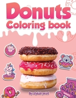 Donut Coloring Book: Cute And Yummy Donuts To Color I Easy Coloring Pages for Toddler Girls, Kids and Adult Women B08TZ2RYLV Book Cover