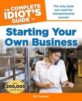 The Complete Idiot's Guide to Starting Your Own Business (The Complete Idiot's Guide)
