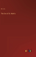 The Eve of St. Mark's 336813454X Book Cover