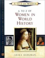A to Z of Women in World History (A to Z of Women) 0816043345 Book Cover