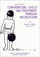 Confronting Child Maltreatment Through Recreation 0398069352 Book Cover