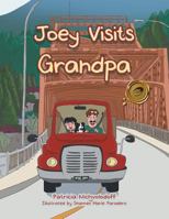 Joey Visits Grandpa 1490759107 Book Cover
