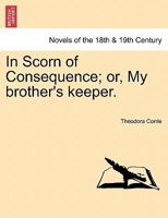 In Scorn of Consequence 1377157245 Book Cover