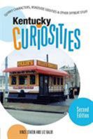Kentucky Curiosities: Quirky Characters, Roadside Oddities & Other Offbeat Stuff 0762723270 Book Cover