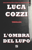 L'OMBRA DEL LUPO (Thriller): la prima indagine di Nick La Torre (Italian Edition) 1731138008 Book Cover