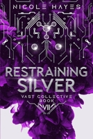 Restraining Silver: Warding Gait Book III B0D7HP21CR Book Cover