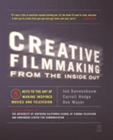 Creative Filmmaking from the Inside Out: Five Keys to the Art of Making Inspired Movies and Television 0743223195 Book Cover