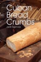 Cuban Bread Crumbs 1425796788 Book Cover