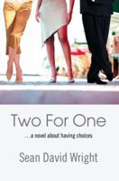 Two For One: a novel about having choices 0595354483 Book Cover