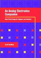 An Analog Electronics Companion: Basic Circuit Design for Engineers and Scientists 0521798388 Book Cover