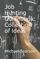 Job Hunting Guidebook: Collection of Ideas B0892DP5M3 Book Cover