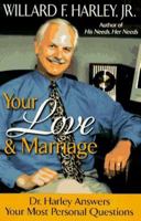 Your Love and Marriage: Dr. Harley Answers Your Most Personal Questions 0800756428 Book Cover