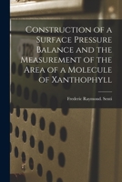 Construction of a Surface Pressure Balance and the Measurement of the Area of a Molecule of Xanthophyll 1013987047 Book Cover