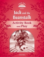 Classic Tales: Level 2: Jack and the Beanstalk Activity Book & Play 0194238997 Book Cover