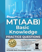 MT(AAB) Basic Knowledge practice questions: Practice for the MT(AAB) Basic Knowledge exam B0BPW615NY Book Cover