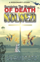 Surviving The Shadow Of Death - Kolwezi: A Missionary's Story B0F3V6SBJV Book Cover