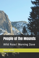 People of the Mounds: Wild Rose/ Morning Dove 170615481X Book Cover