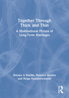 Together Through Thick and Thin: A Multinational Picture of Long-Term Marriages (Haworth Marriage and the Family) (Haworth Marriage and the Family) 0789004933 Book Cover