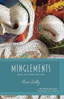 Minglements: Prose on Poetry and Life 0999842536 Book Cover