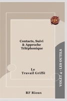 Contacts, Suivi & Approche Téléphonique (Le Travail Griffé) (French Edition) 2925601472 Book Cover