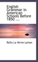 English Grammar in American Schools Before 1850 1016778031 Book Cover