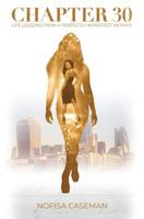 Chapter 30: Life Lessons from a Perfectly Imperfect Woman 1912551640 Book Cover