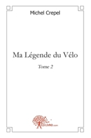 Ma Légende du Vélo - Tome 2 (French Edition) 2812148616 Book Cover