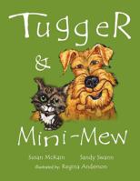 Tugger & Mini-Mew 1463449208 Book Cover