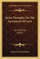 Quiet Thoughts on the Sacrament of Love 1120022487 Book Cover