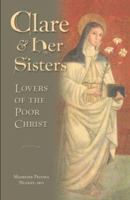 Clare and Her Sisters: Lovers of the Poor Christ (Prayer and Inspiration) 0819815616 Book Cover