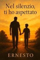 Nel silenzio ti ho aspettato (Italian Edition) B0FCPJXSPG Book Cover