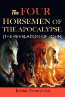 The Four Horsemen of the Apocalypse: The Revelation of John 1530140455 Book Cover