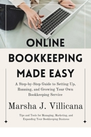 Online Bookkeeping Made Easy: A Step-by-Step Guide to Setting Up, Running, and Growing Your Own Bookkeeping Service B0CVXXZC7J Book Cover