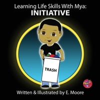 Learning Life Skills with Mya: Initiative 1963424263 Book Cover