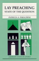 Lay Preaching: State of the Question (American Essays in Liturgy (Collegeville, Minn.).) 0814625495 Book Cover