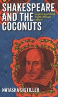 Shakespeare and the Coconuts: On post-apartheid South African culture 1868145611 Book Cover
