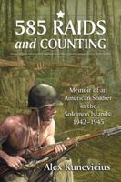 585 Raids and Counting: Memoir of an American Soldier in the Solomon Islands, 1942-1945 0786464461 Book Cover