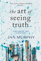 The Art of Seeing Truth 1647047897 Book Cover