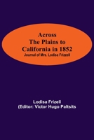 Across The Plains To California In 1852: Journal Of Mrs. Lodisa Frizzell 9354593976 Book Cover