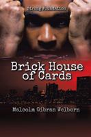 Brick House of Cards: Strong Foundation 1524669288 Book Cover