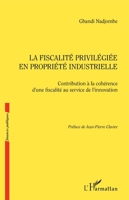 La fiscalité privilégiée en propriété industrielle: Contribution à la cohérene d'une fiscalité au service de l'innovation (Finances Publiques) (French Edition) 2140258932 Book Cover