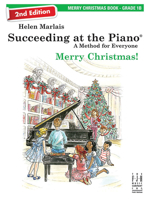 Succeeding at the Piano - Merry Christmas Book - Grade 1B (2nd Edition) 1619281473 Book Cover