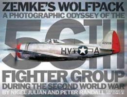 Zemke's Wolfpack: A Photographic Odyssey of the 56th Fighter Group During the Second World War 0992620783 Book Cover