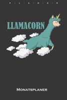 Lama „Llamacorn“ Monatsplaner: Monatsübersicht (Termine, Ziele, Notizen, Wochenplan) für Lama und Alpaka Liebhaber und Freunde (German Edition) 1659637163 Book Cover