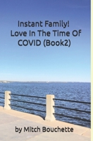 Instant Family!: Love In The Time Of COVID (Book 2) B0D9M8G4RL Book Cover