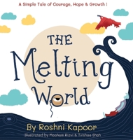 The Melting World: A Simple Tale of Courage, Hope & Growth! 9354577881 Book Cover