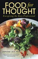 Food for Thought: Energizing the Busy Professional 1491789921 Book Cover