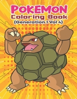 Pokemon Coloring Book (Generation 1 Vol 4): Activity Book For Pokemon Lover. B088B59V7L Book Cover